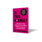 Is This Normal: Judgment Free Straight Talk About Your Body