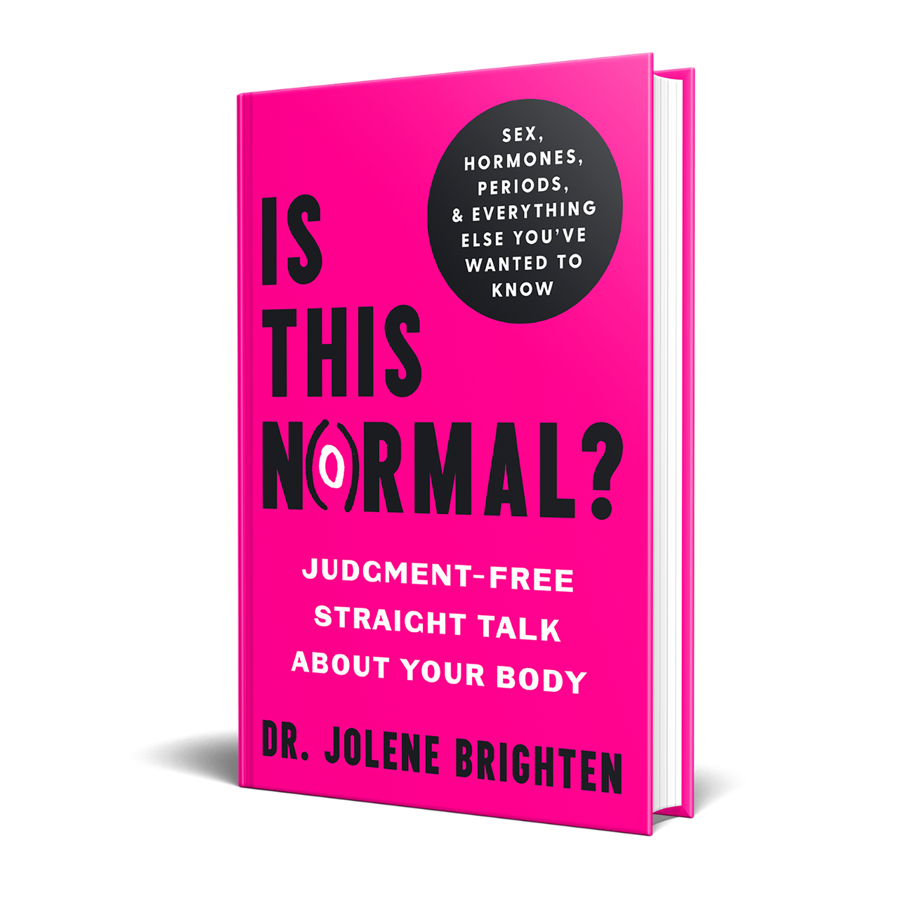 Is This Normal: Judgment Free Straight Talk About Your Body